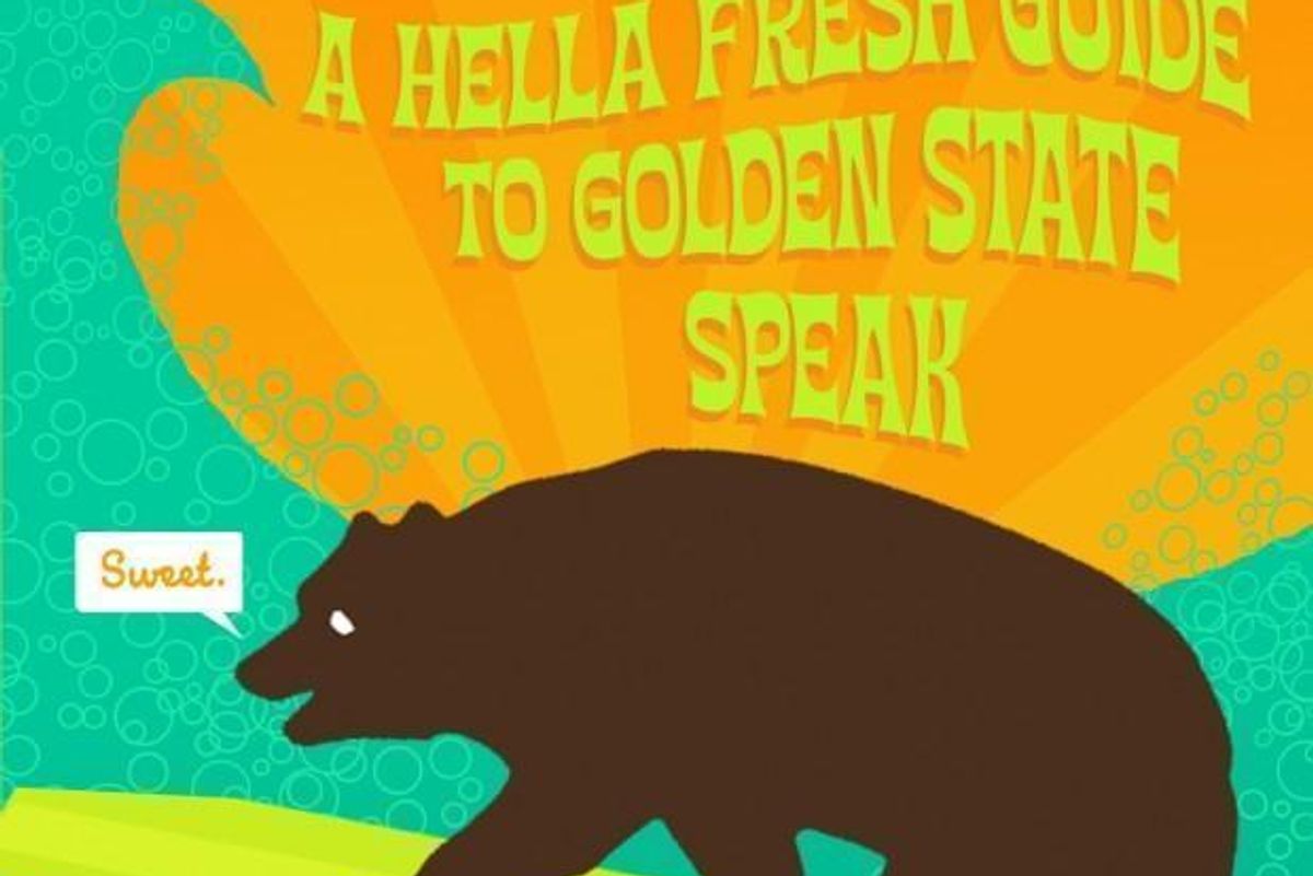 Sound Hella Local: New Book Teaches How to Talk Like a Californian